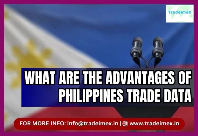 WHAT ARE THE ADVANTAGES OF PHILIPPINES TRADE DATA?