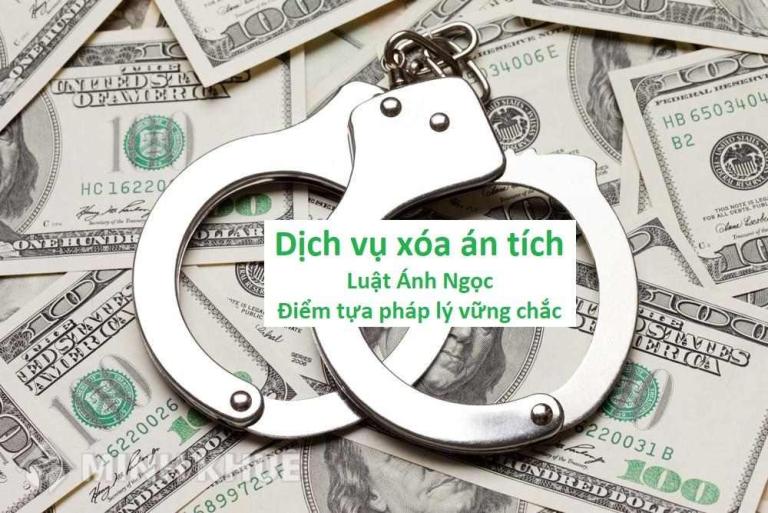 Dịch vụ xóa án tích - UY TÍN - TRỌN GÓI - GIÁ RẺ