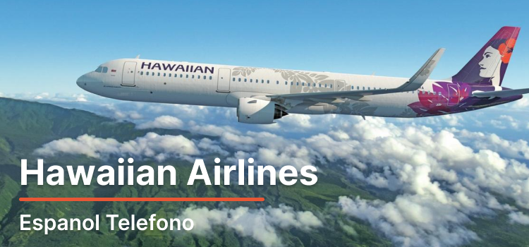Hawaiian Airlines Español Teléfono - Atención al cliente