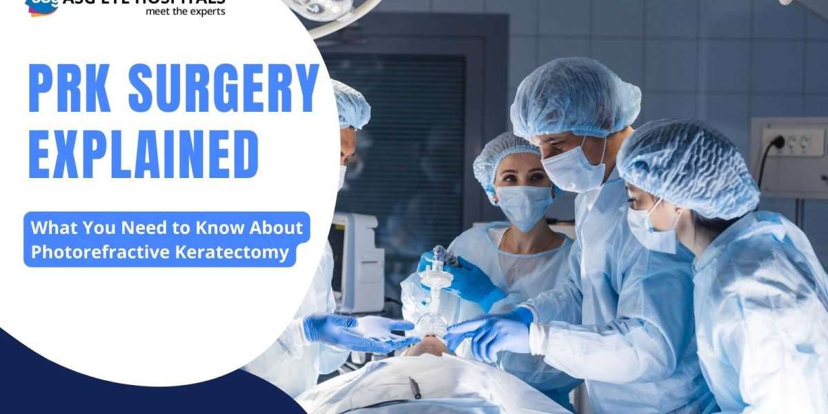 PRK Surgery Explained: What You Need to Know About Photorefractive Keratectomy