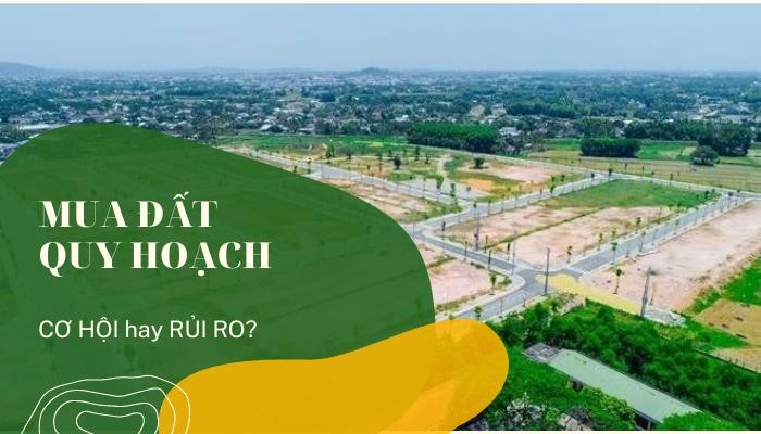 Tại sao không nên mua đất quy hoạch? | Lý do và hậu quả phức tạp