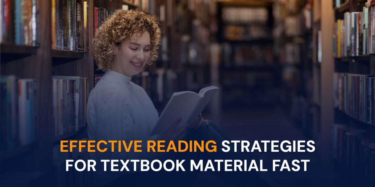 EFFECTIVE READING STRATEGIES FOR TEXTBOOK MATERIAL FAST